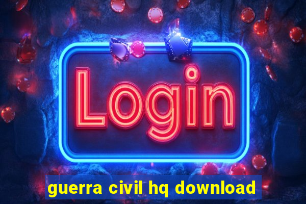 guerra civil hq download